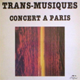 TRANS MUSIQUES Concert A Paris 